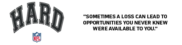 Hard. ‘Sometimes a loss can lead to opportunities you never knew were available to you.’